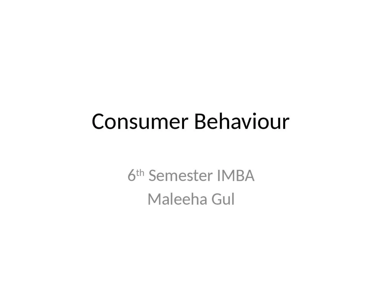 Consumer  Behaviour 6 th