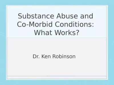 Substance Abuse and  Co-Morbid Conditions: