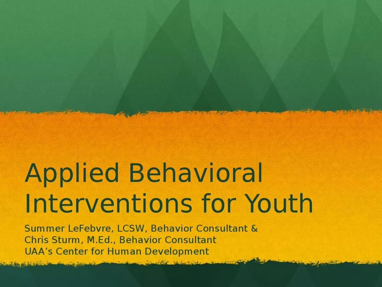 PPT-Applied Behavioral Interventions for Youth