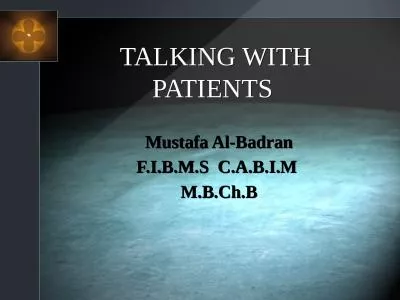 TALKING WITH PATIENTS  Mustafa Al-