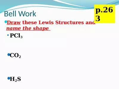 Bell Work Draw  these Lewis Structures and