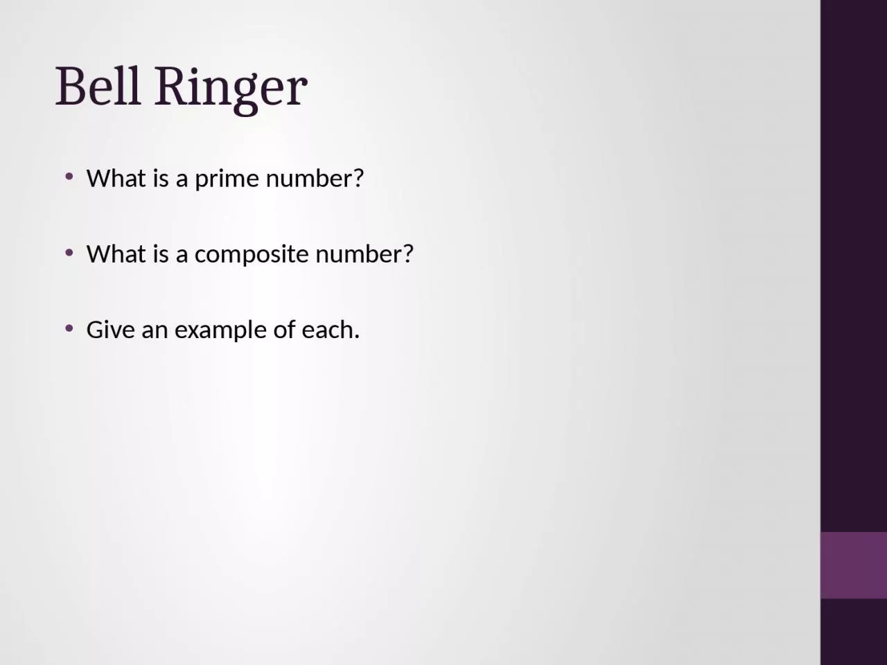 Bell Ringer What is a prime number?