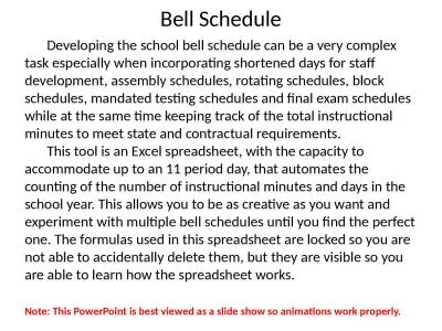 Bell Schedule 	 Developing the school bell schedule can be a very complex task especially