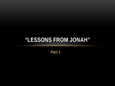 Part 1 “Lessons from Jonah”