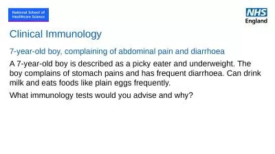 Clinical Immunology 7-year-old boy, complaining of abdominal pain and diarrhoea