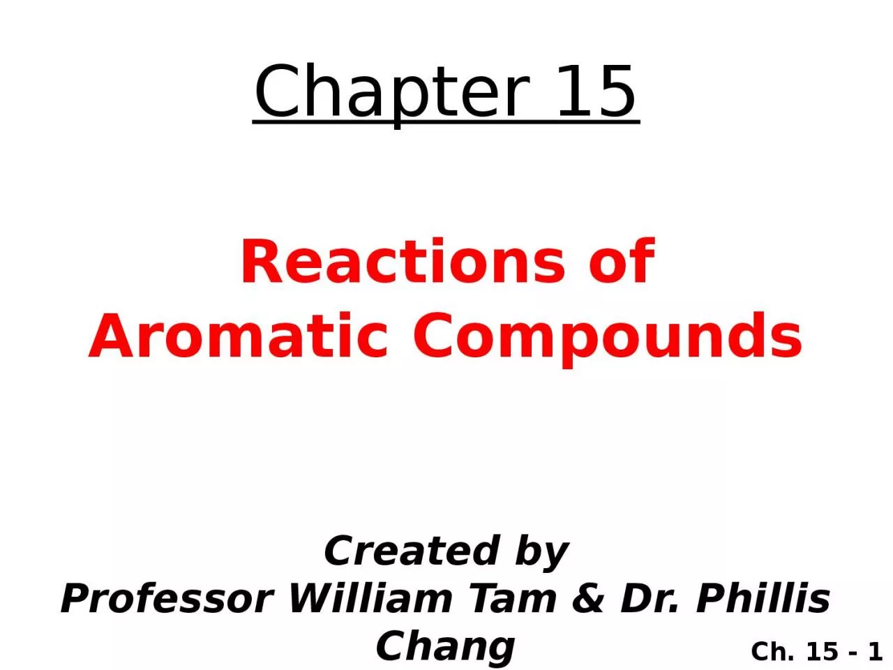 PPT-Ch. 15 - 1 Chapter 15 Reactions of