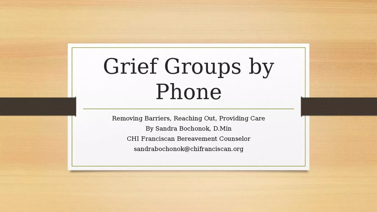 Grief Groups by Phone Removing Barriers, Reaching Out, Providing Care