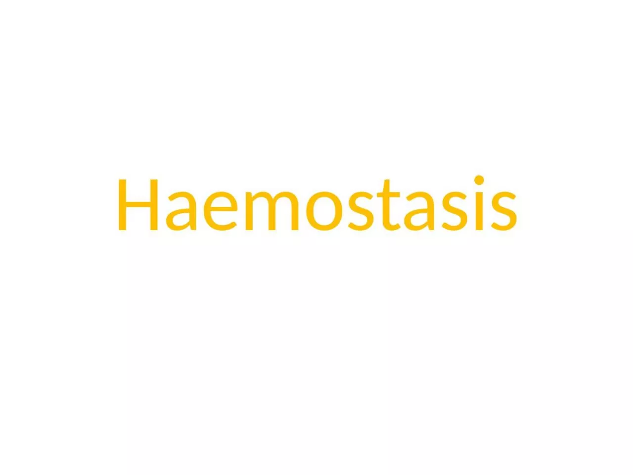 PPT-Haemostasis Hemostasis :