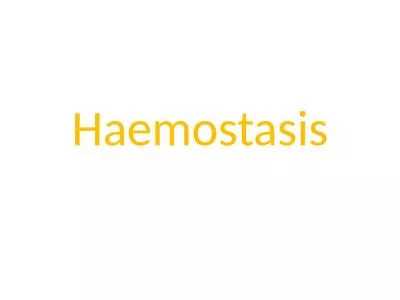 Haemostasis Hemostasis :