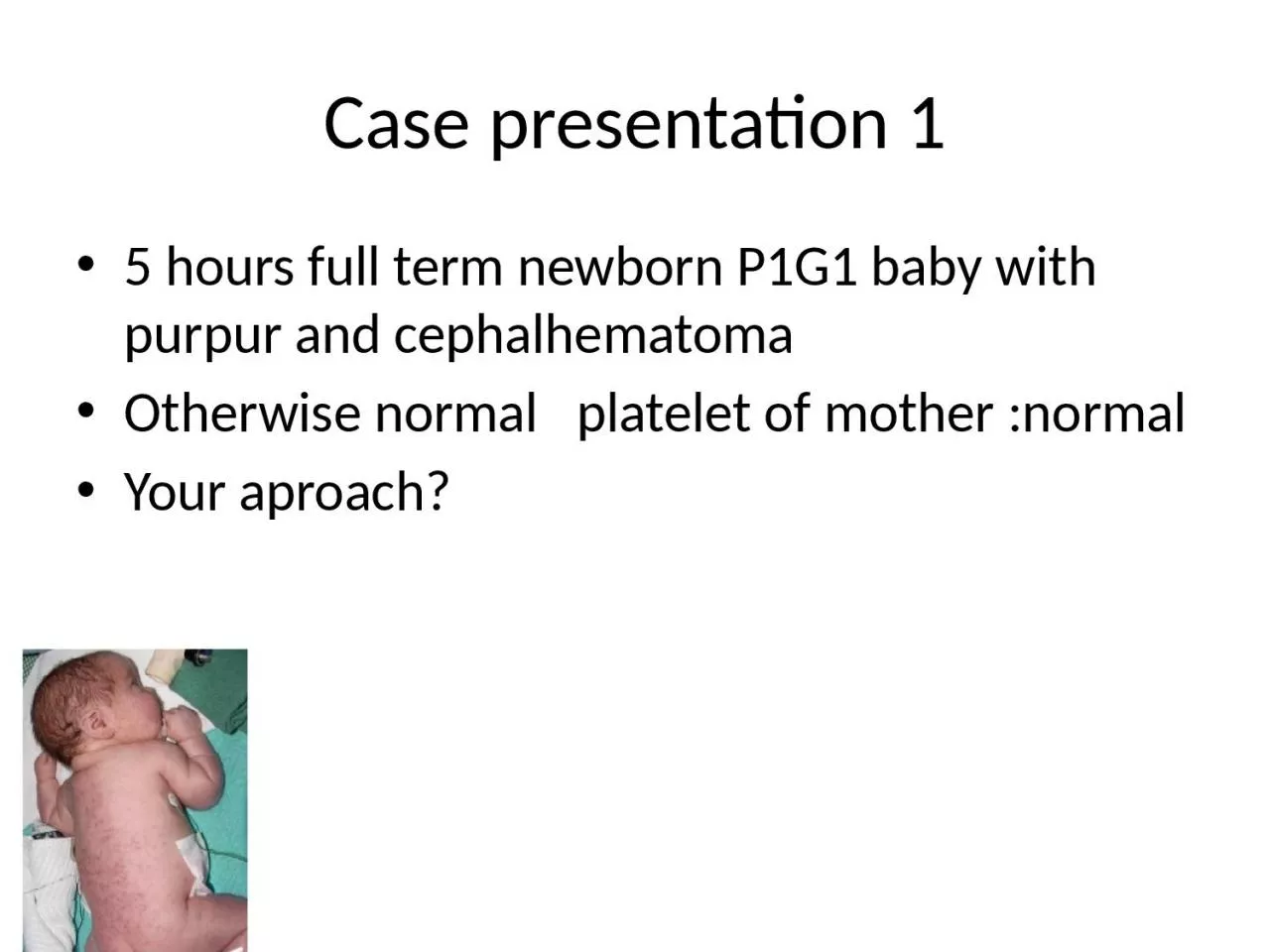 PPT-Case presentation 1 5 hours full term