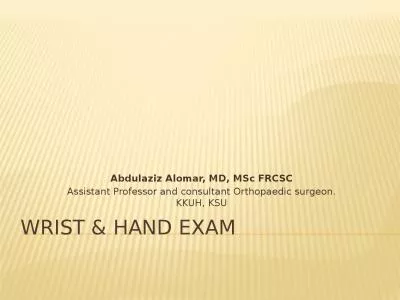 Wrist & Hand Exam Abdulaziz Alomar, MD,