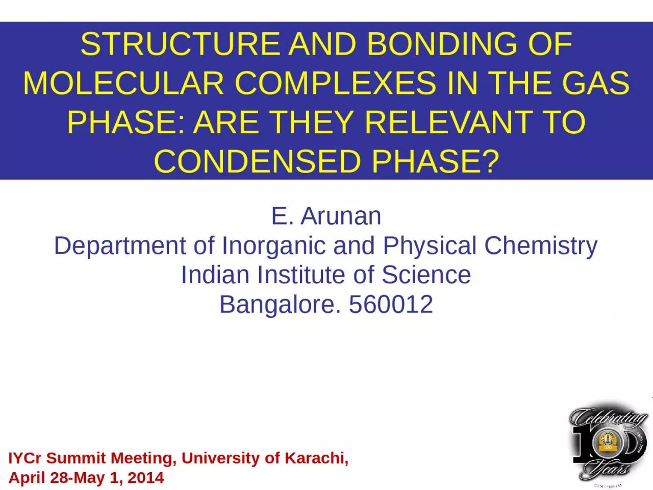 PPT-STRUCTURE AND BONDING OF MOLECULAR COMPLEXES IN THE GAS PHASE: ARE THEY RELEVANT TO