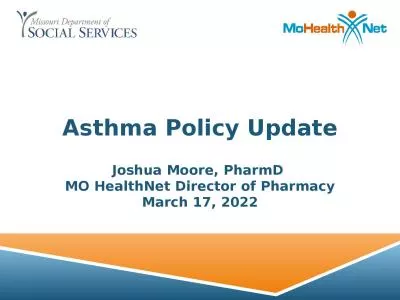 Asthma Policy Update Joshua Moore, PharmD