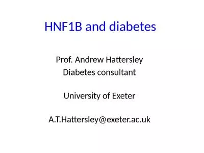 HNF1B and diabetes Prof. Andrew Hattersley