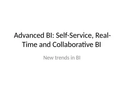 Advanced BI: Self-Service, Real-Time and Collaborative BI