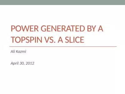 Power generated by a topspin vs. a slice