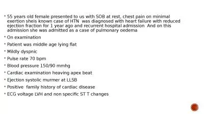 55 years old female presented to us with SOB at rest, chest pain on minimal exertion