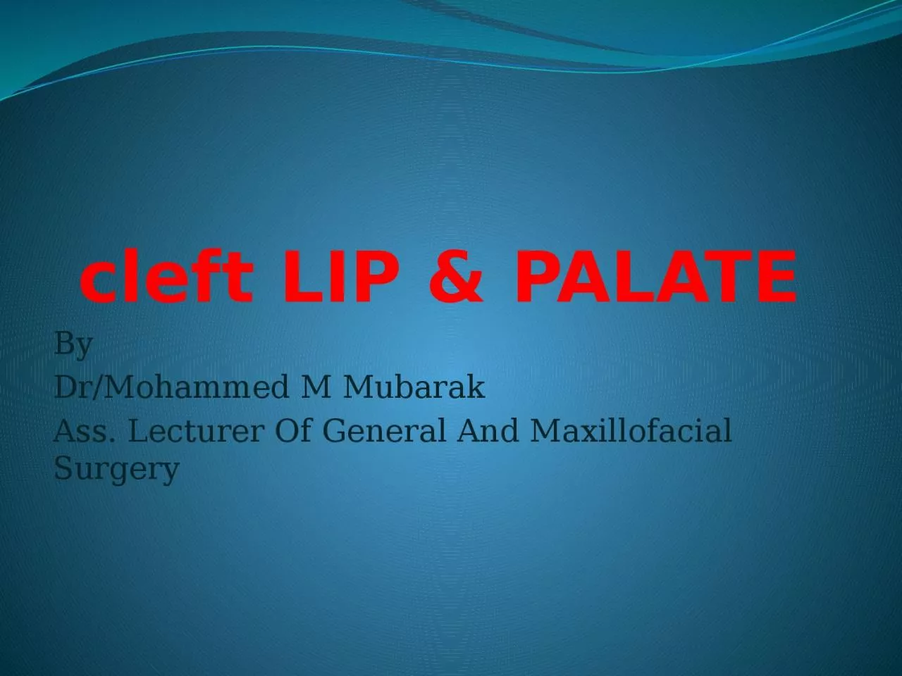 cleft LIP & PALATE By