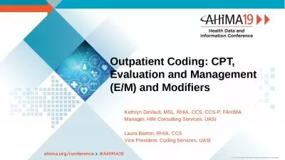 Outpatient  Coding: CPT, Evaluation and Management (E/M) and Modifiers