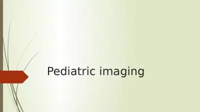 Pediatric imaging  Learning objectives