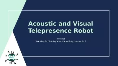 Acoustic and Visual Telepresence Robot