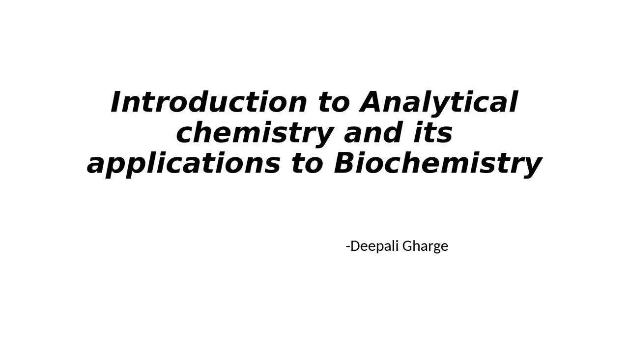 PPT-Introduction to Analytical chemistry and its applications to Biochemistry