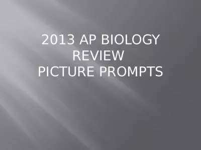 2013 AP BIOLOGY REVIEW  PICTURE PROMPTS