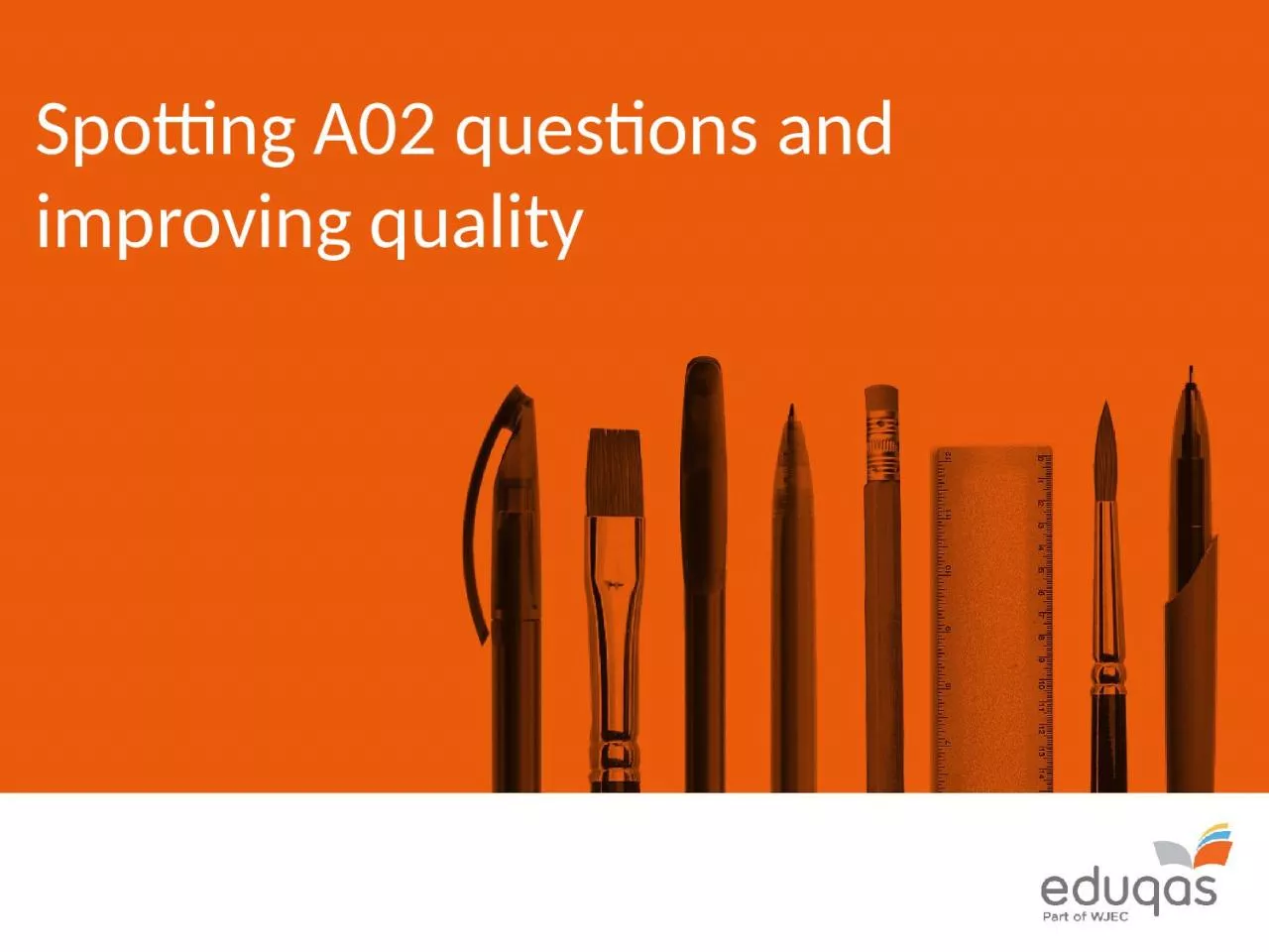 PPT-Spotting A02 questions and improving quality