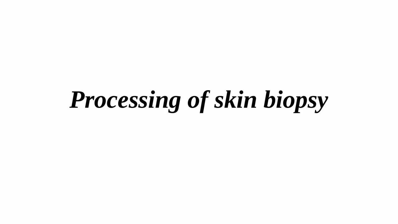 PPT-Processing of skin biopsy