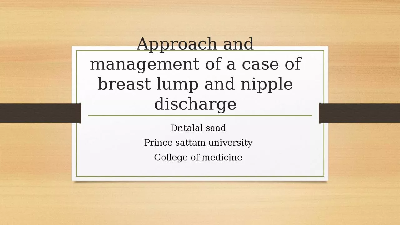 Approach and management of a case of breast lump and nipple discharge