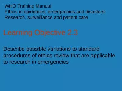 Learning Objective 2.3 Describe possible variations to standard procedures of ethics review that ar