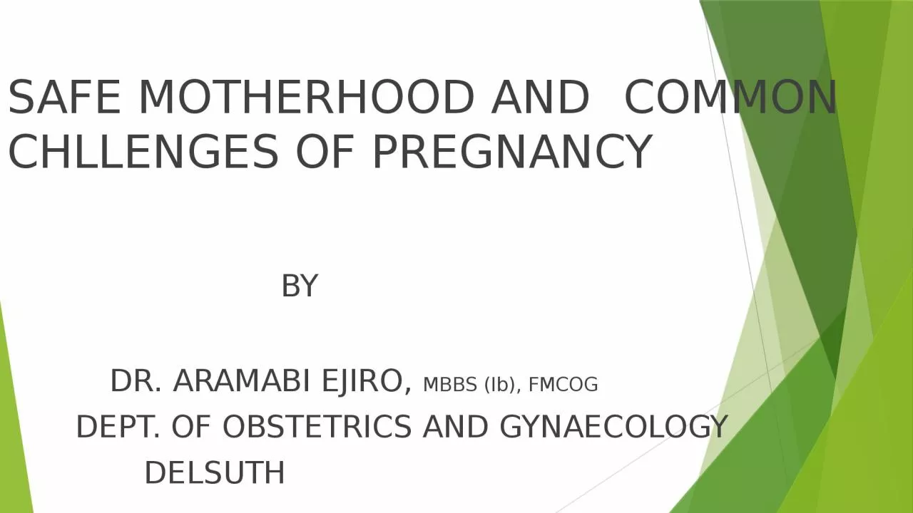 PPT-SAFE MOTHERHOOD AND COMMON CHLLENGES OF PREGNANCY