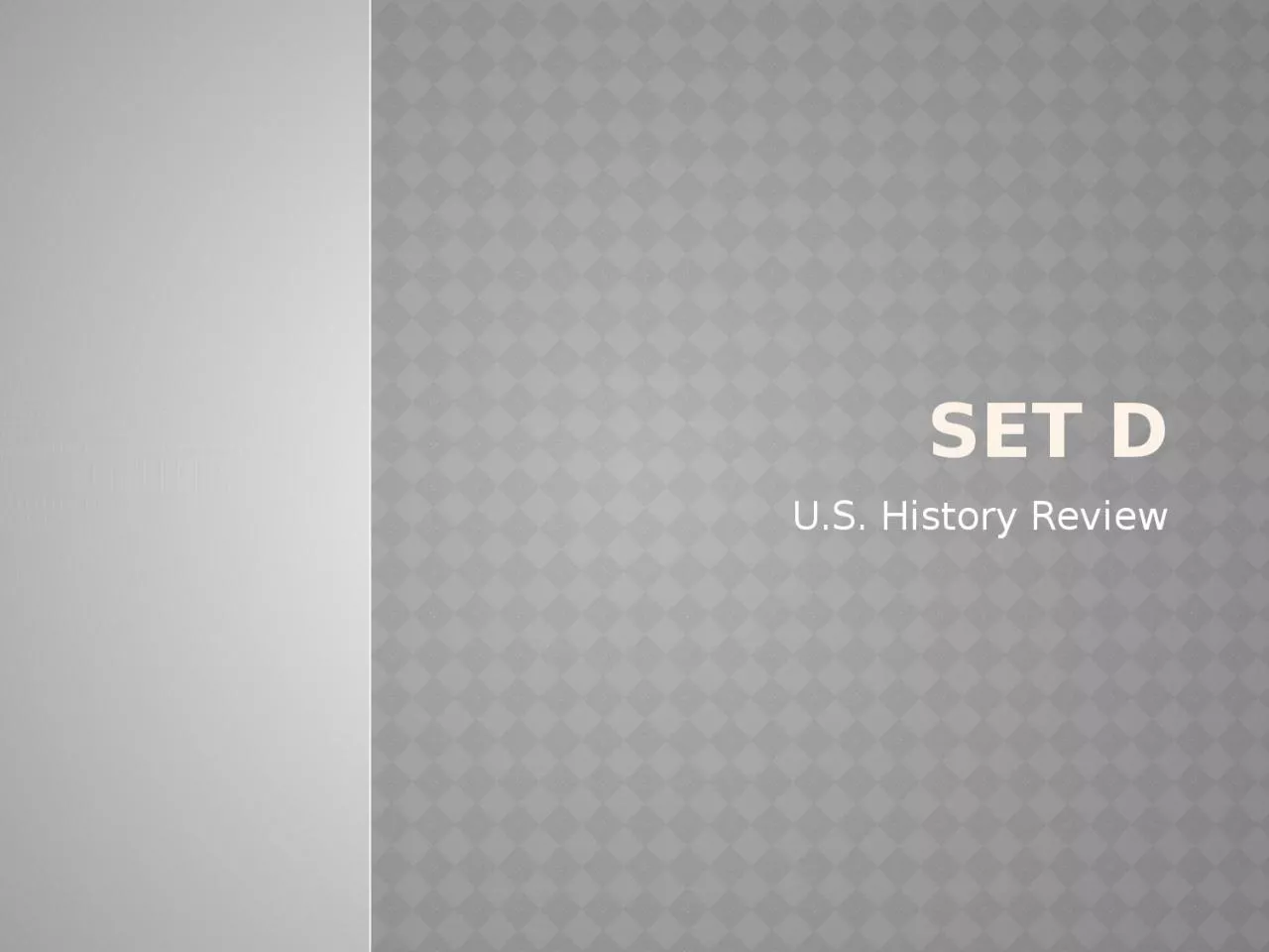 PPT-Set D U.S. History Review