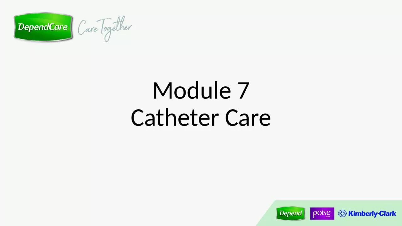 PPT-Module 7 Catheter Care Module Profile