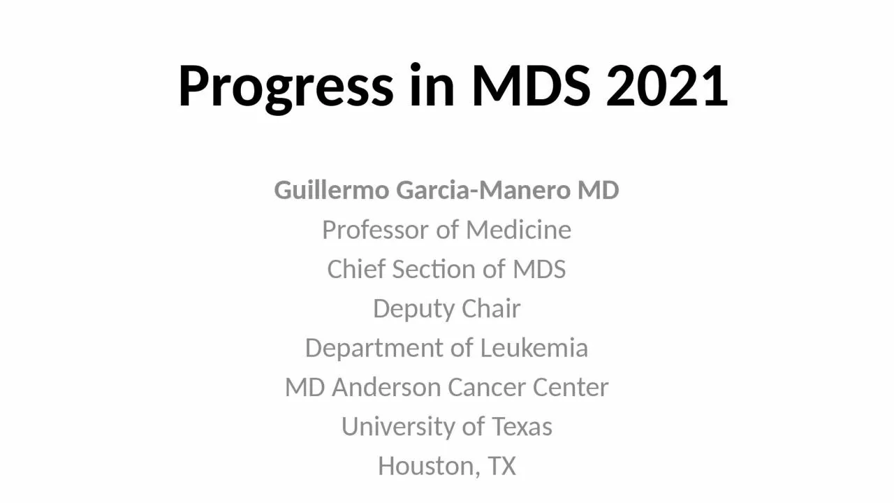 PPT-Progress in MDS 2021 Guillermo Garcia-Manero MD