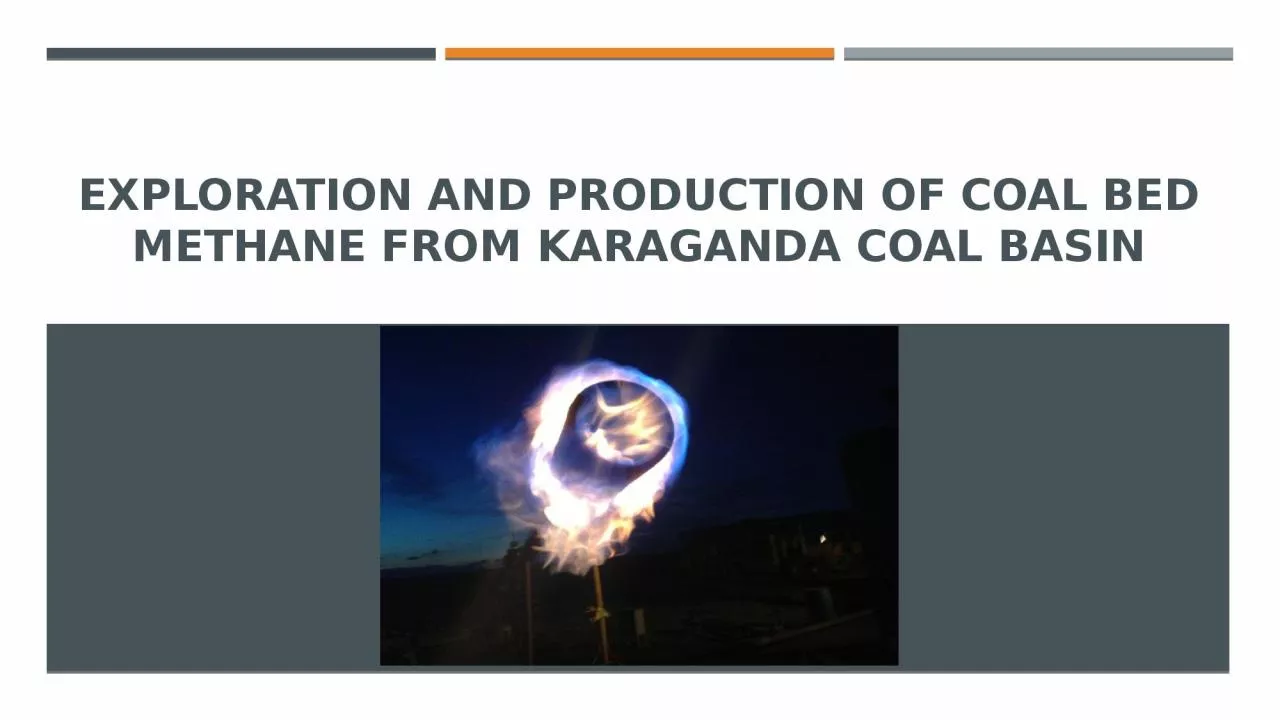 Exploration and Production of Coal bed methane