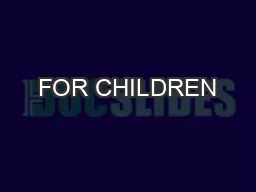 FOR CHILDREN