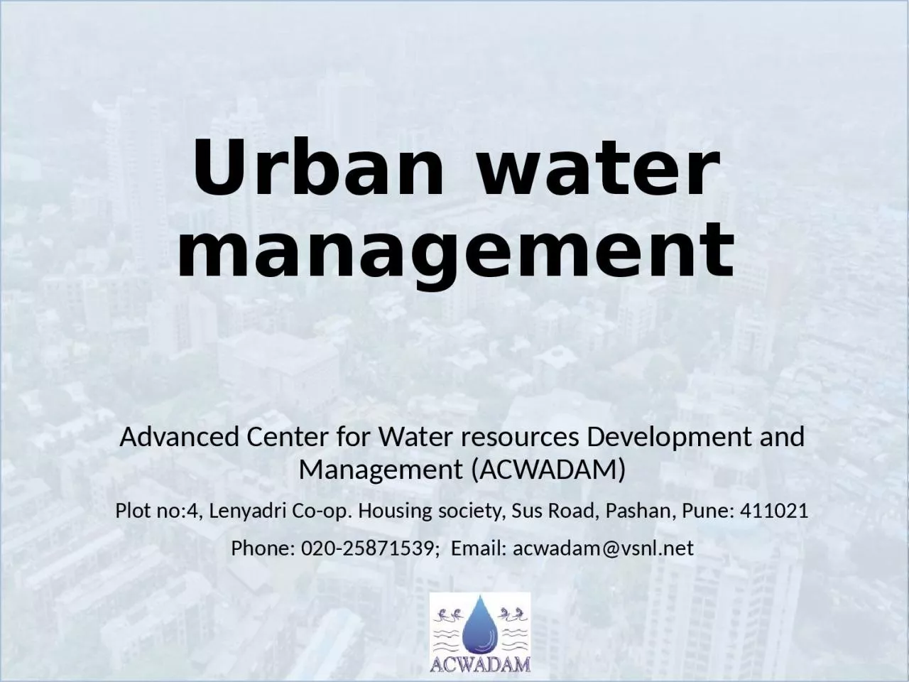 PPT-Urban water management Advanced Center for Water resources Development and Management