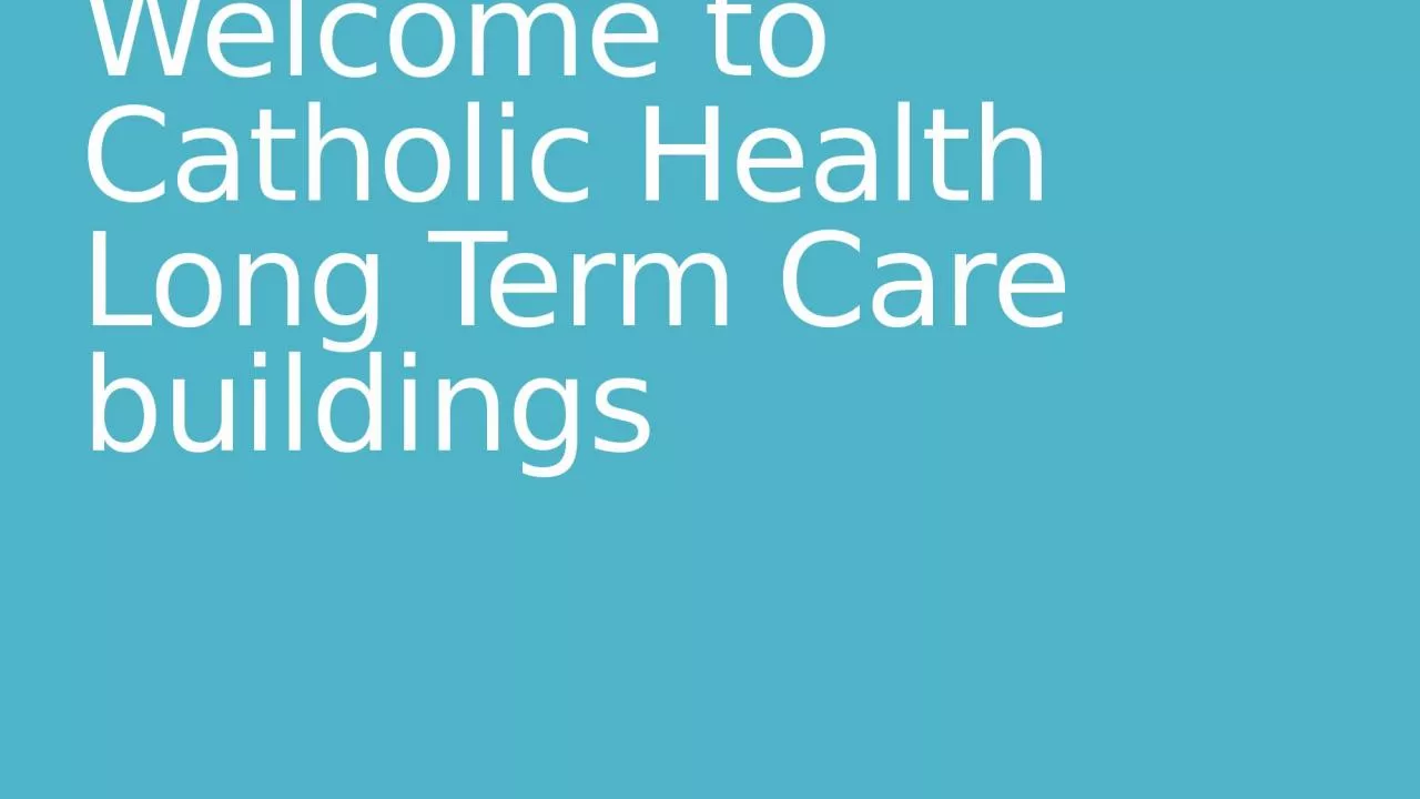 PPT-Welcome to Catholic Health Long Term Care buildings