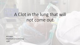 A Clot in the lung that will not come out