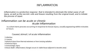 Inflammation is a protective response  that is intended to eliminate the initial cause of