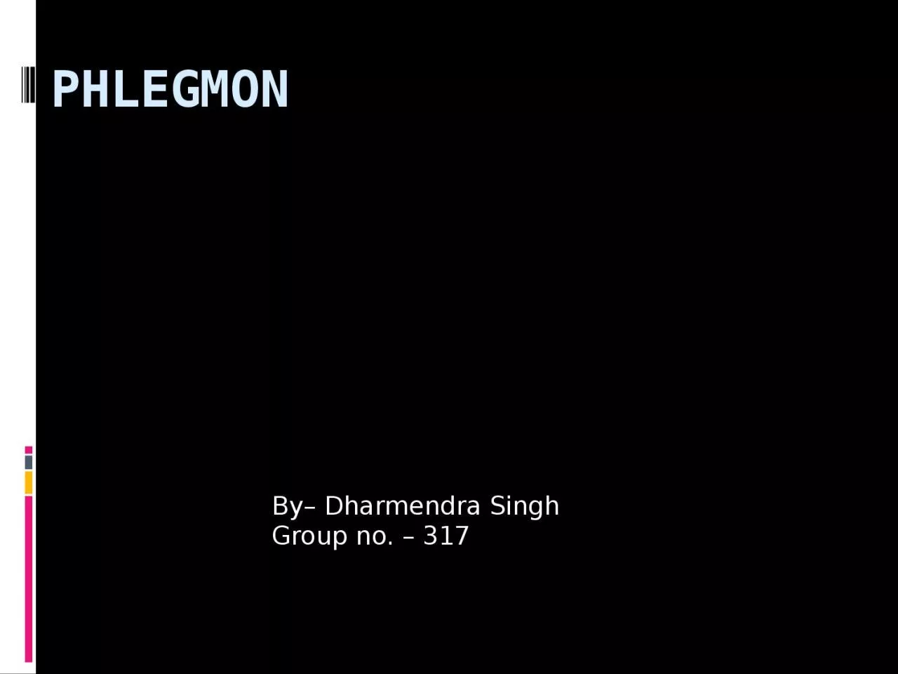 phlegmon By– Dharmendra Singh