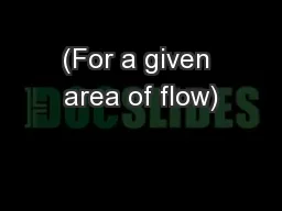(For a given area of flow)