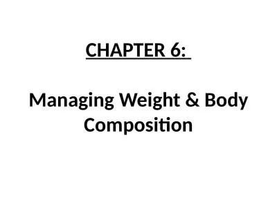 CHAPTER 6:  Managing Weight & Body Composition