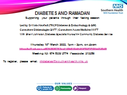 DIABETES AND RAMADAN S upporting your patients through their fasting season