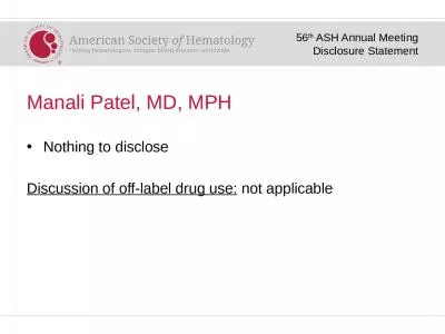 Manali Patel, MD, MPH Nothing to disclose