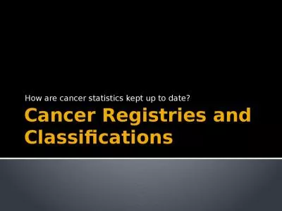 Cancer Registries and Classifications