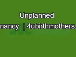 Unplanned pregnancy  | 4ubirthmothers.com