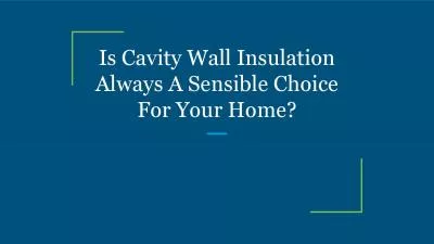 Is Cavity Wall Insulation Always A Sensible Choice For Your Home?