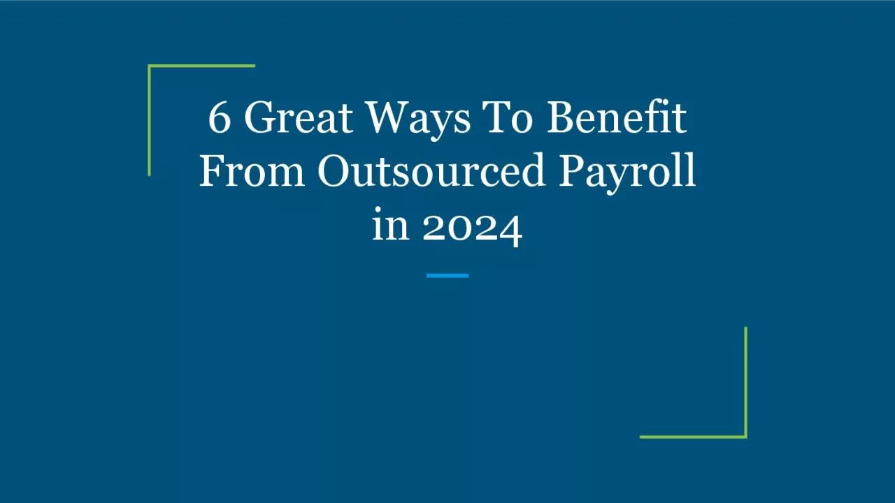 6 Great Ways To Benefit From Outsourced Payroll in 2024